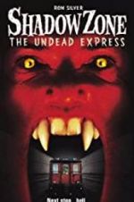 Watch Shadow Zone: The Undead Express Nowvideo