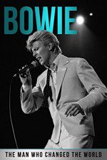 Watch Bowie: The Man Who Changed the World Nowvideo