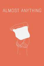 Watch Almost Anything Nowvideo