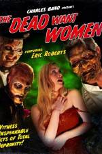 Watch The Dead Want Women Nowvideo