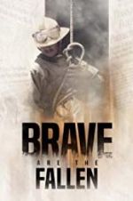 Watch Brave are the Fallen Nowvideo