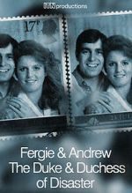 Watch Fergie & Andrew: The Duke & Duchess of Disaster Nowvideo