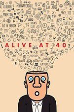 Watch Alive at 40 Nowvideo