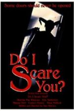 Watch Do I Scare You? Nowvideo