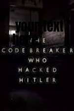 Watch The Codebreaker Who Hacked Hitler Nowvideo