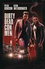 Watch Dirty Dead Con Men Nowvideo