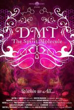 Watch DMT: The Spirit Molecule Nowvideo
