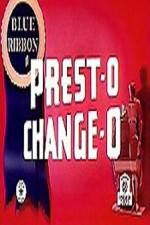 Watch Prest-O Change-O Nowvideo