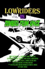 Watch Lowriders vs Zombies from Space Nowvideo