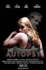 Watch My Autopsy Nowvideo