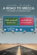 Watch A Road to Mecca The Journey of Muhammad Asad Nowvideo