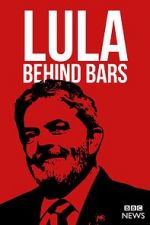 Watch Lula: Behind Bars Nowvideo