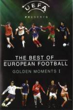 Watch The Best of European Football - Golden Moments 1 Nowvideo