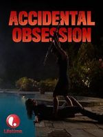 Watch Accidental Obsession Nowvideo