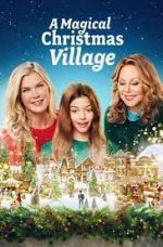 Watch A Magical Christmas Village Nowvideo