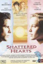 Watch Shattered Hearts A Moment of Truth Movie Nowvideo