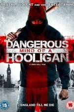 Watch Dangerous Mind of a Hooligan Nowvideo