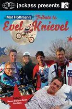 Watch Jackass Presents Mat Hoffmans Tribute to Evel Knievel Nowvideo