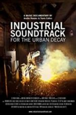 Watch Industrial Soundtrack for the Urban Decay Nowvideo