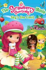 Watch The Strawberry Shortcake Movie: Sky's the Limit Nowvideo