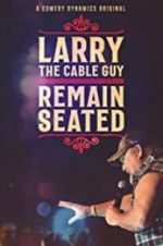 Watch Larry the Cable Guy: Remain Seated Nowvideo