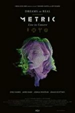 Watch Metric: Dreams So Real Nowvideo