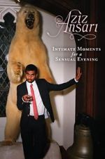 Watch Aziz Ansari: Intimate Moments for a Sensual Evening Nowvideo
