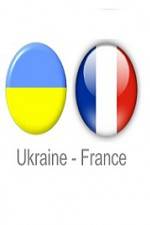 Watch Ukraine vs France Nowvideo