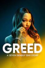 Watch Greed: A Seven Deadly Sins Story Nowvideo