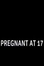 Watch Pregnant at 17 Nowvideo
