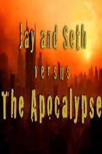 Watch Jay and Seth Versus the Apocalypse Nowvideo