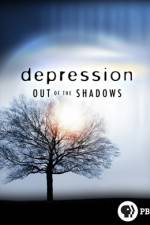 Watch Depression Out of the Shadows Nowvideo