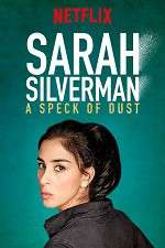 Watch Sarah Silverman: A Speck of Dust Nowvideo