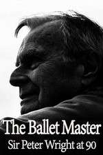 Watch The Ballet Master: Sir Peter Wright at 90 Nowvideo