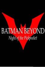 Watch Batman Beyond: Night of the Pickpocket Nowvideo