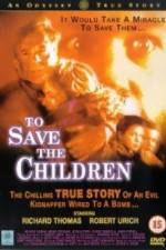 Watch To Save the Children Nowvideo