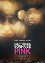 Watch Everything\'s Gonna Be Pink Nowvideo