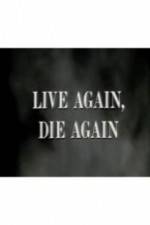 Watch Live Again, Die Again Nowvideo