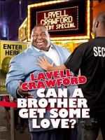 Watch Lavell Crawford: Can a Brother Get Some Love Nowvideo