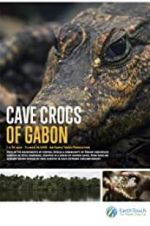 Watch Cave Crocs of Gabon Nowvideo