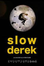 Watch Slow Derek Nowvideo