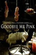 Watch Goodbye Mr. Pink Nowvideo