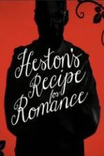 Watch Heston\'s Recipe For Romance Nowvideo