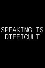 Watch Speaking Is Difficult Nowvideo