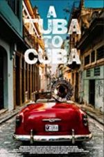 Watch A Tuba to Cuba Nowvideo