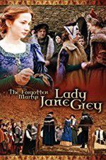Watch The Forgotten Martyr: Lady Jane Grey Nowvideo