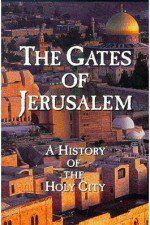 Watch The Gates of Jerusalem A History of the Holy City Nowvideo