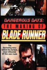 Watch Dangerous Days Making Blade Runner Nowvideo