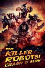 Watch The Killer Robots! Crash and Burn Nowvideo
