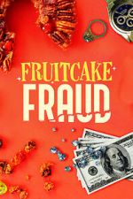 Watch Fruitcake Fraud Nowvideo